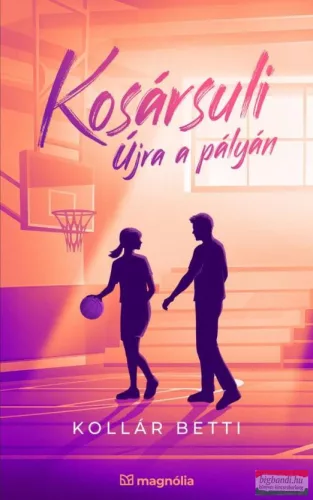Kollár Betti - Kosársuli - Újra a pályán (aláírt példány)