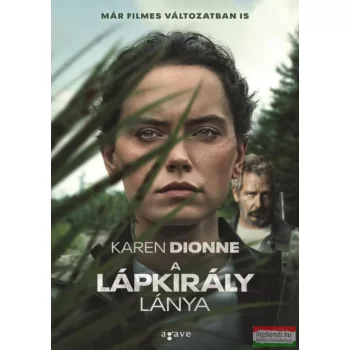 Karen Dionne - A lápkirály lánya