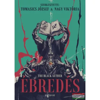   Tomasics József - Nagy Viktória szerk. - The Black Aether - Ébredés