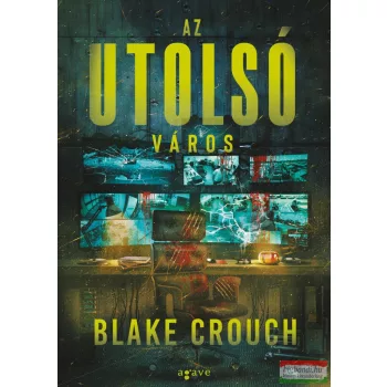 Blake Crouch - Az utolsó város