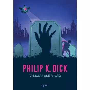 Philip K. Dick - Visszafelé világ