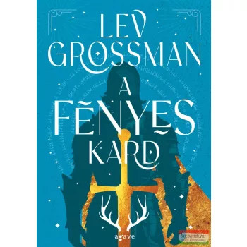 Lev Grossman - A fényes kard