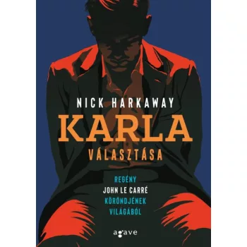 Nick Harkaway - Karla választása