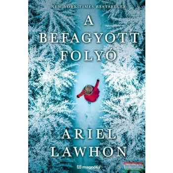 Ariel Lawhon - A befagyott folyó