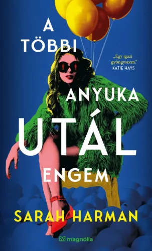 Sarah Harman - A többi anyuka utál engem