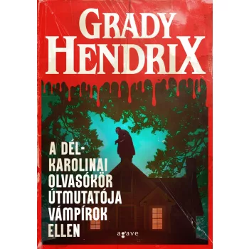   Grady Hendrix - A dél-karolinai olvasókör útmutatója vámpírok ellen