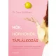 Dr. Sara Gottfried - Nők, hormonok, táplálkozás