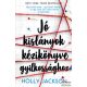 Holly Jackson - Jó kislányok kézikönyve gyilkossághoz