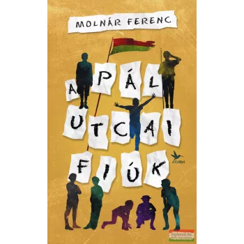 Molnár Ferenc - A Pál utcai fiúk