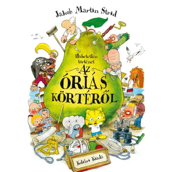   Jakob Martin Strid - Hihetetlen történet az óriás körtéről