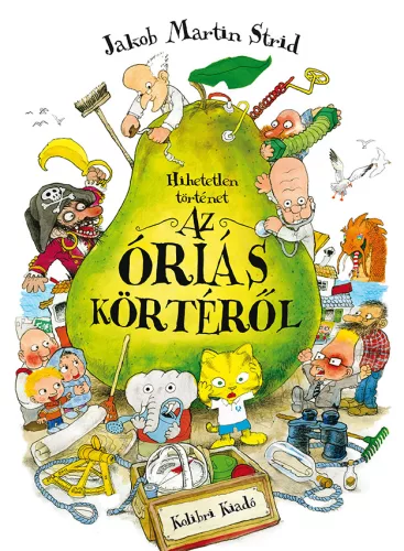 Jakob Martin Strid - Hihetetlen történet az óriás körtéről