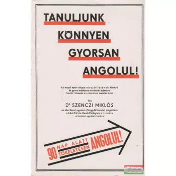 Dr. Szenczi Miklós - Tanuljunk könnyen, gyorsan angolul!