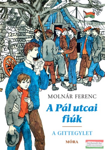 Molnár Ferenc - A Pál utcai fiúk + A Gittegylet