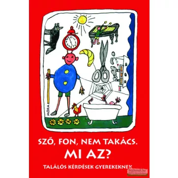   Bálint Endre - Sző, fon, nem takács. Mi az? - Találós kérdések gyerekeknek