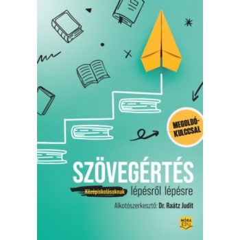   Szövegértés lépésről lépésre - Középiskolásoknak - Megoldókulccsal