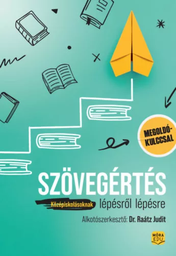 Szövegértés lépésről lépésre - Középiskolásoknak - Megoldókulccsal