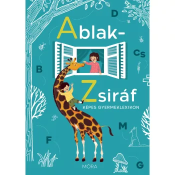   Mérei Ferenc, V. Binét Ágnes - Ablak-Zsiráf képes gyermeklexikon