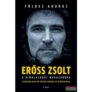 Földes András - Erőss Zsolt - A Himalájánál magasabbra