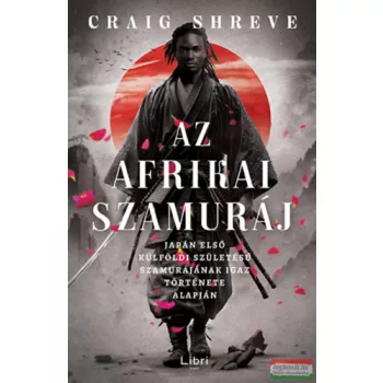 Craig Shreve - Az afrikai szamuráj