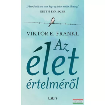 Viktor E. Frankl - Az élet értelméről