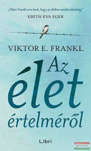 Viktor E. Frankl - Az élet értelméről