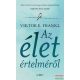 Viktor E. Frankl - Az élet értelméről