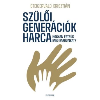 Steigervald Krisztián - Szülői generációk harca