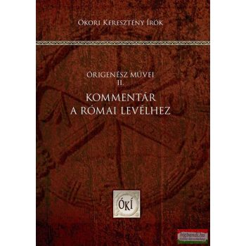 Kommentár a Római levélhez - Órigenész művei II. 