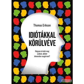 Thomas Erikson - Idiótákkal körülvéve