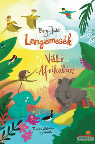 Berg Judit - Lengemesék - Vilkó Afrikában