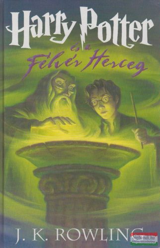 J. K. Rowling - Harry Potter és a Félvér Herceg 