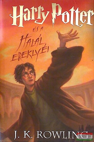 J. K. Rowling - Harry Potter és a Halál ereklyéi