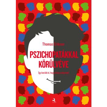 Thomas Erikson -  Pszichopatákkal körülvéve