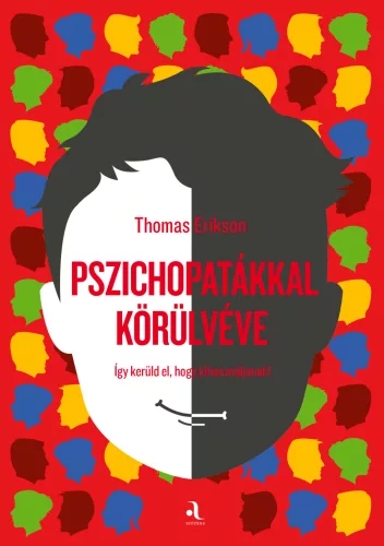 Thomas Erikson -  Pszichopatákkal körülvéve