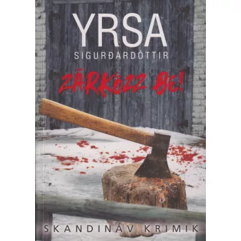 Yrsa Sigurdardóttí - Zárkózz be!