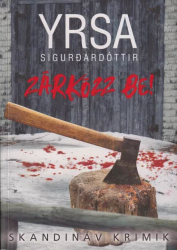 Yrsa Sigurdardóttí - Zárkózz be!