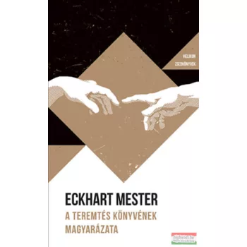 Eckhart Mester - A Teremtés könyvének magyarázata