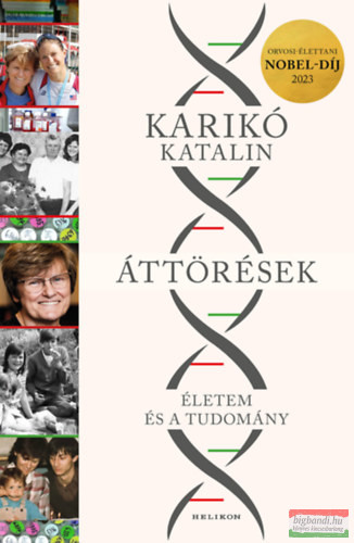 Karikó Katalin - Áttörések - Életem és a tudomány