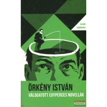 Örkény István - Válogatott egyperces novellák
