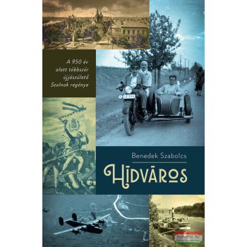Benedek Szabolcs - Hídváros