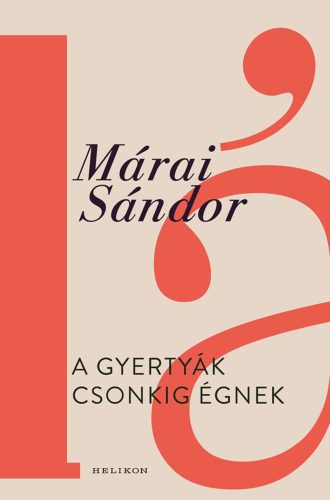 Márai Sándor - A gyertyák csonkig égnek