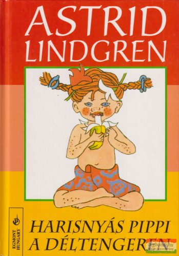 Astrid Lindgren - Harisnyás Pippi a Déltengeren