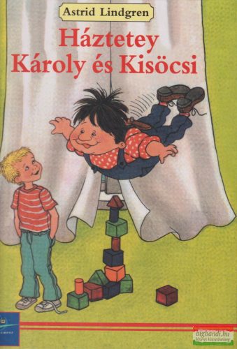 Astrid Lindgren - Háztetey Károly és Kisöcsi