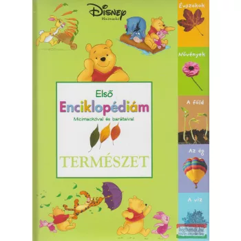   Tatai Diána szerk. - Első enciklopédiám Micimackóval és barátaival - Természet