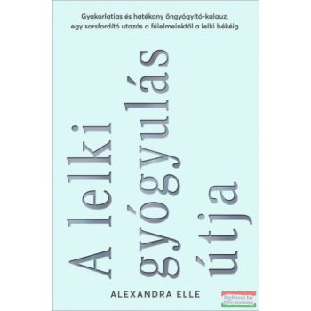 Alexandra Elle - A lelki gyógyulás útja