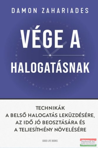 Damon Zahariades - Vége a halogatásnak