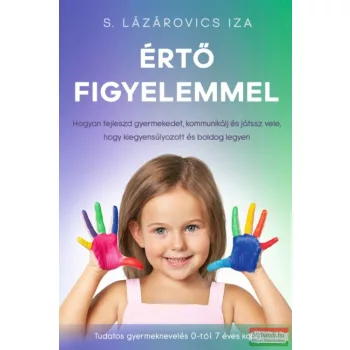 S. Lázárovics Iza - Értő figyelemmel