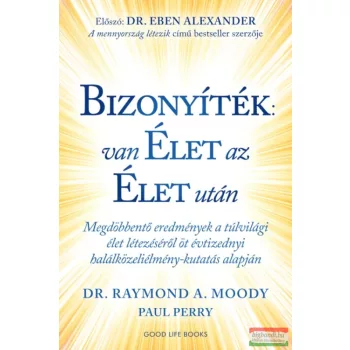   Dr. Raymond A. Moody - Bizonyíték: van élet az élet után