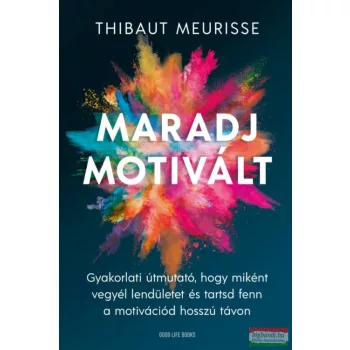 Thibaut Meurisse - Maradj motivált!