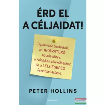 Peter Hollins - Érd el a céljaidat!